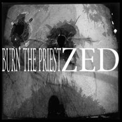 ZED (USA-1) : Burn The Priest - ZED